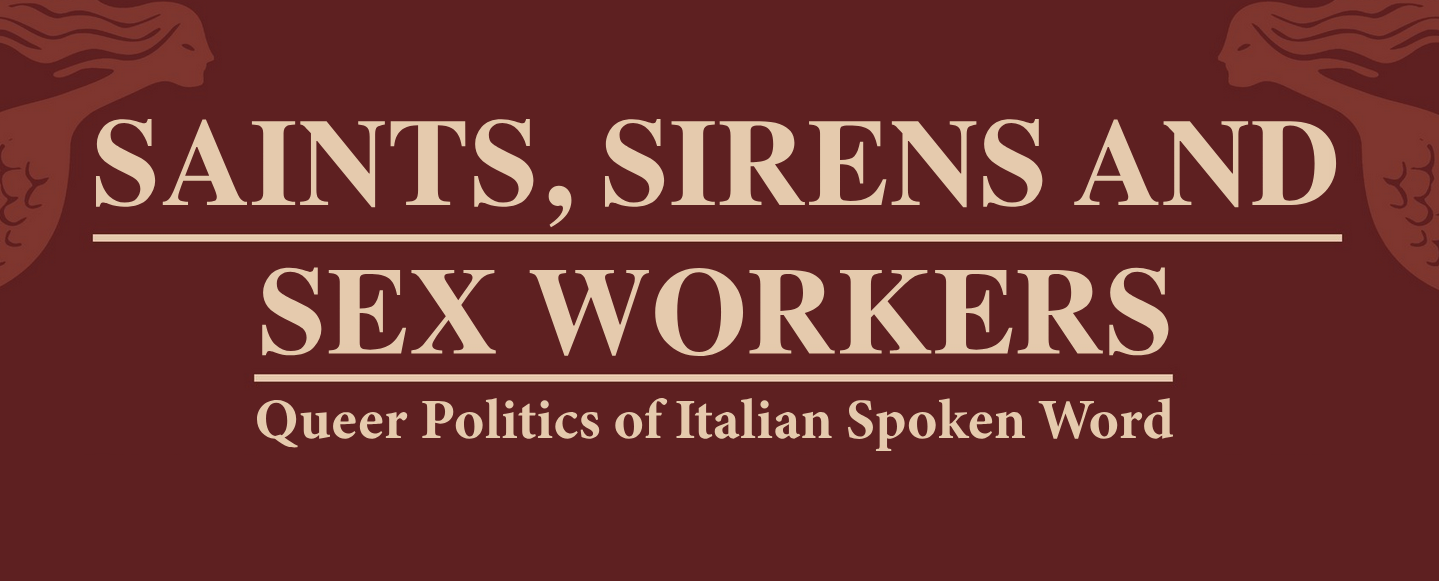 Saints, Sirens and Sex Workers: Queer Politics of Italian Spoken Word